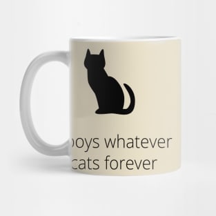 boys, whatever. cats, forever Mug
